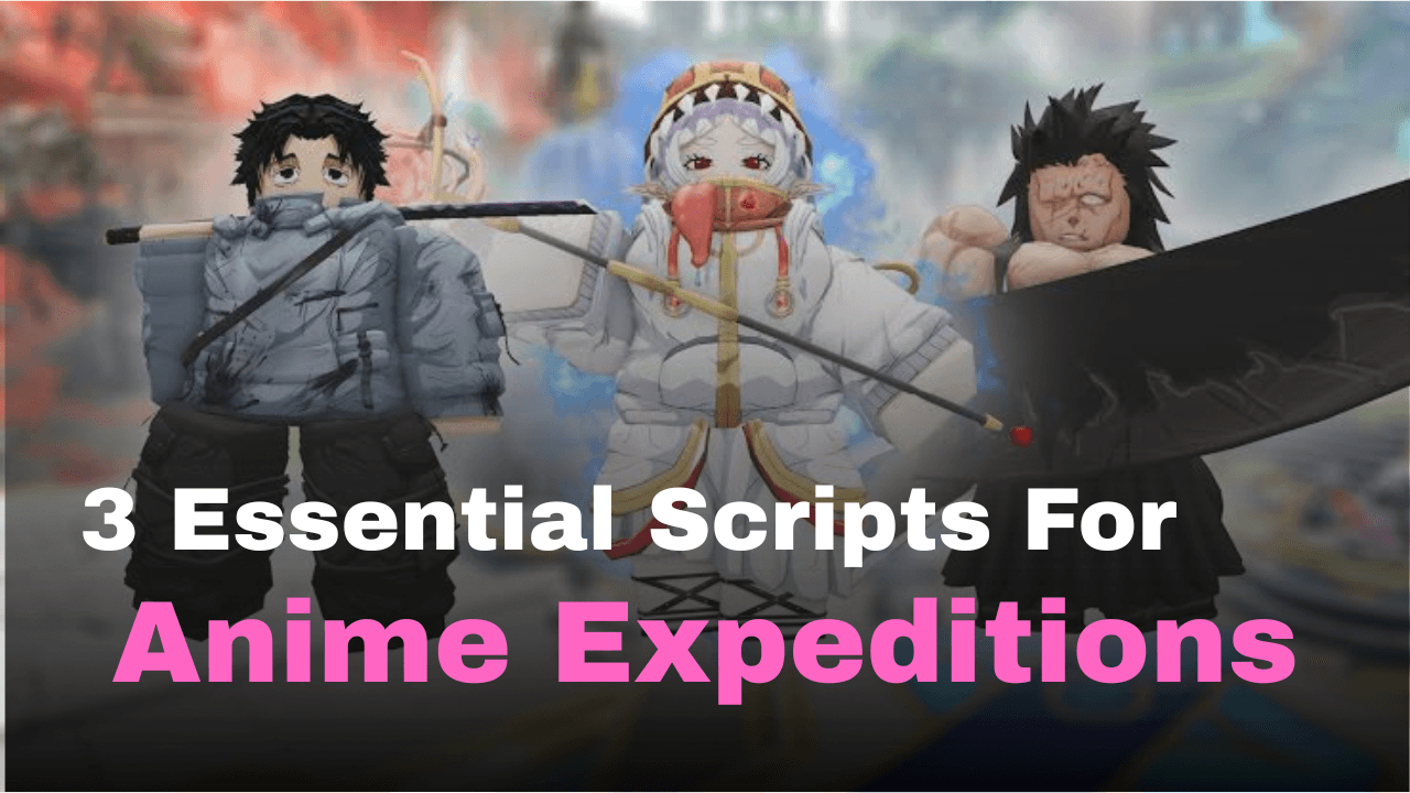 3 Essential Anime Expeditions Scripts - Auto Farm, Macros & Auto Summon