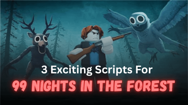 3 Exciting 99 Nights in the Forest Scripts - God Mode, Kill Aura & Auto Survival