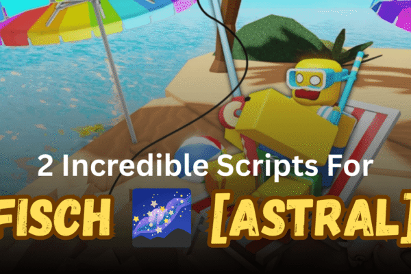 2 Incredible Fisch 🌌 [ASTRAL] Scripts Pastebin (2026) – Auto Fish & ESP