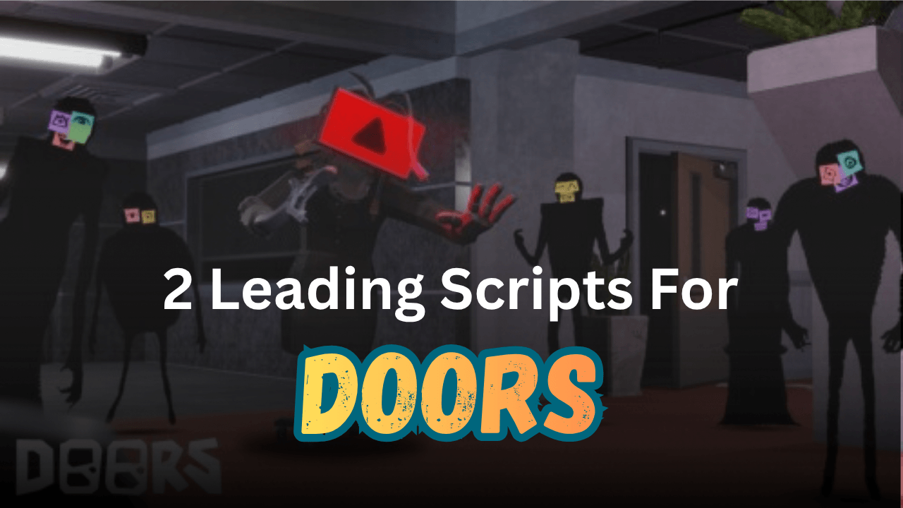 2 Leading DOORS Scripts Pastebin (2026) - Auto Farm, ESP & No Key