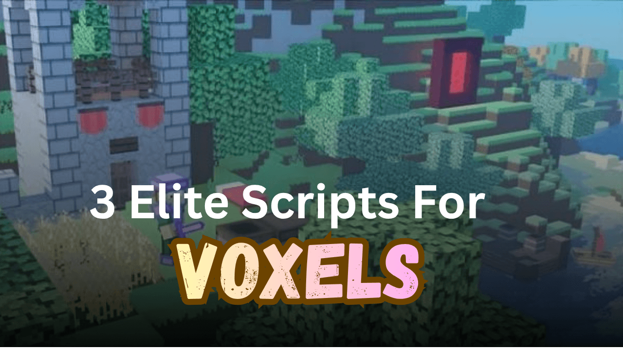3 Elite Voxels Scripts Pastebin (2026) - Kill Aura, Fly & ESP