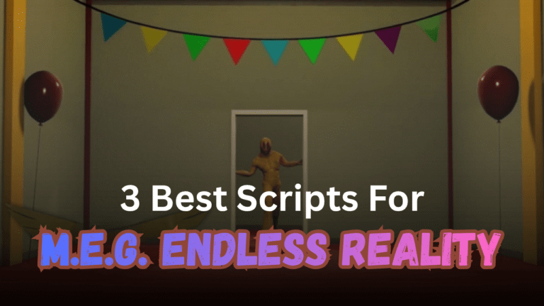 3 Ultimate M.E.G. Endless Reality Scripts Pastebin (2026) - ESP, Teleport, Auto Farm & No Key