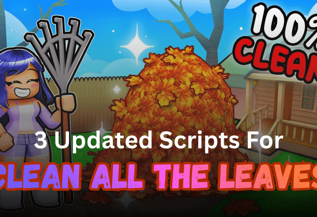 3 Updated Clean All the Leaves Scripts Pastebin (2026) – No Key, Auto Farm & Instant Win