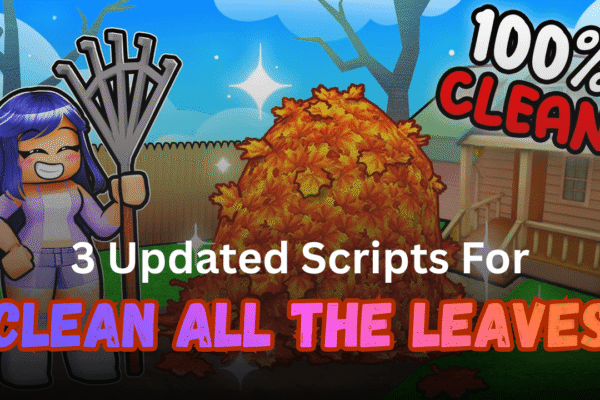 3 Updated Clean All the Leaves Scripts Pastebin (2026) – No Key, Auto Farm & Instant Win